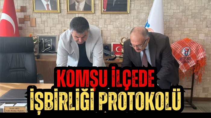 KOMŞU İLÇEDE İŞBİRLİĞİ PROTOKOLÜ