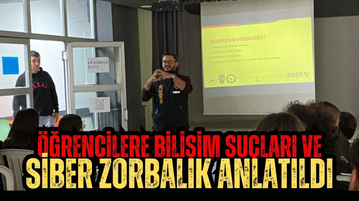 Öğrencilere Bilişim Suçları ve Siber Zorbalık Anlatıldı