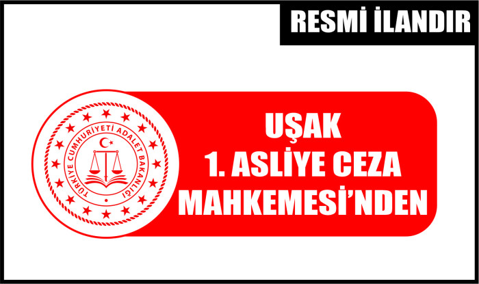 T.C. UŞAK 1. ASLİYE CEZA MAHKEMESİNDEN