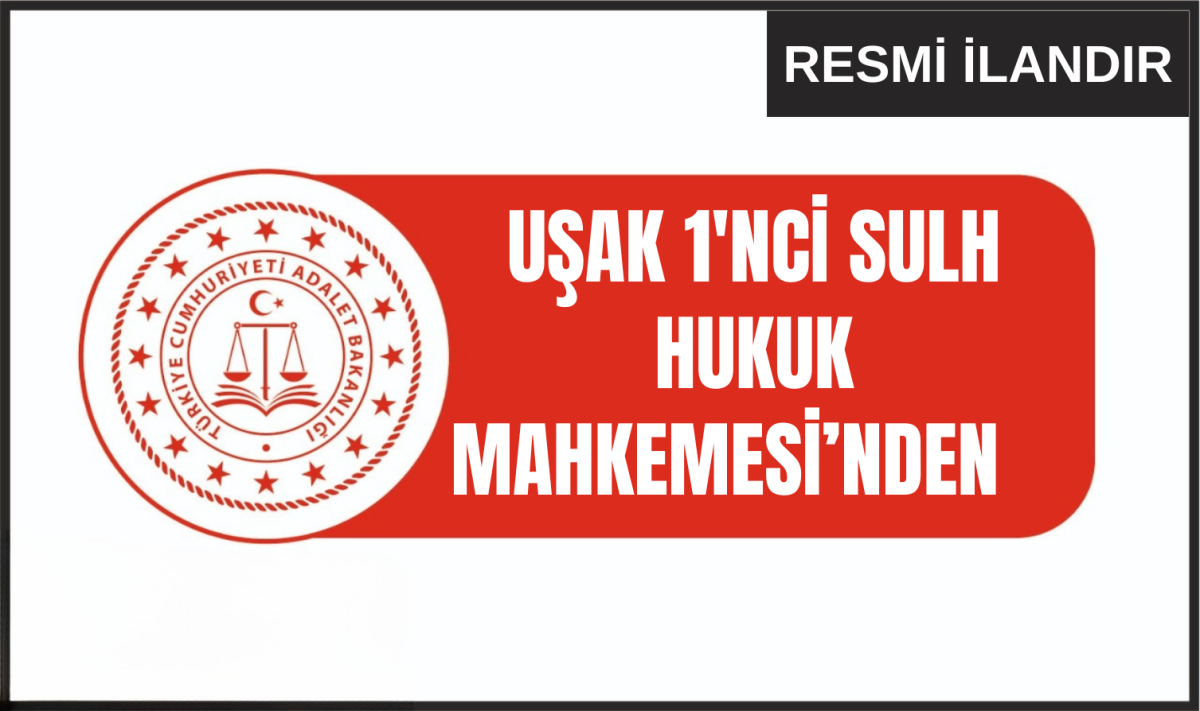 T.C. UŞAK 1. (SULH HUKUK MAH.) SATIŞ MEMURLUĞU