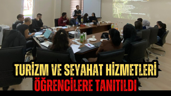 Turizm ve Seyahat Hizmetleri öğrencilere tanıtıldı