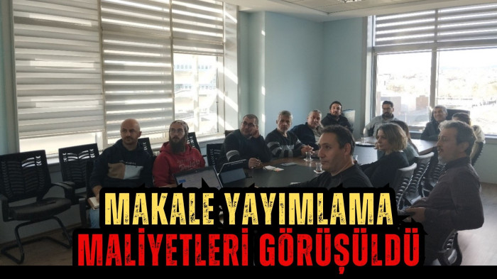 Uluslararası dergilerde makale yayımlama maliyetleri görüşüldü..