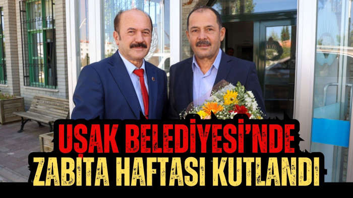 Uşak Belediyesi’nde Zabıta Haftası Kutlandı