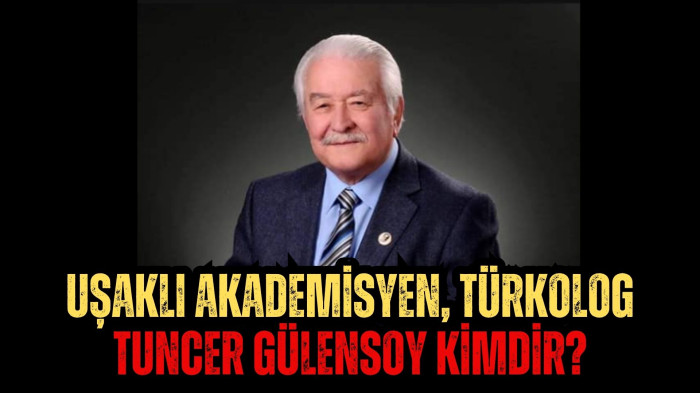 Uşaklı Akademisyen, Türkolog Tuncer Gülensoy Kimdir?