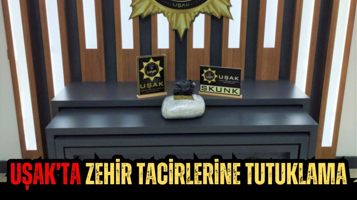 UŞAK’TA ZEHİR TACİRLERİNE TUTUKLAMA